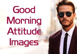 Good Morning Attitude Images